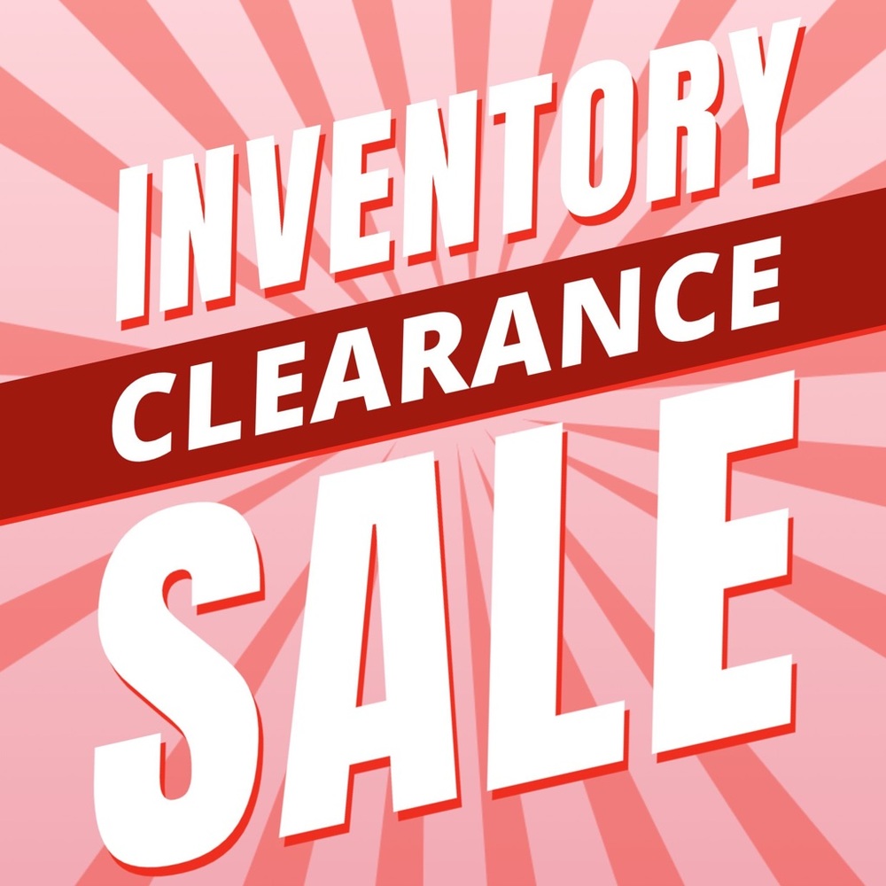 Inventory clean out sale!
